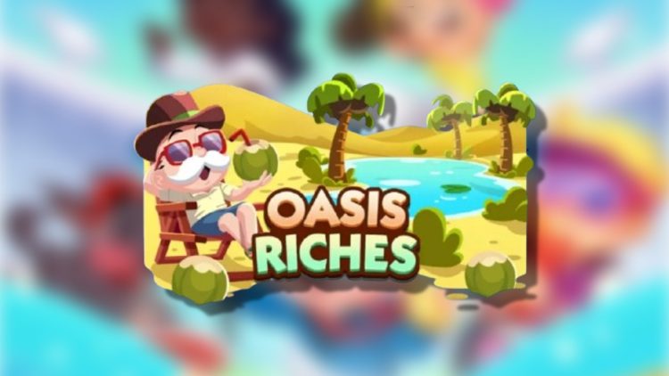 Guide complet des richesses dOasis dans Monopoly GO