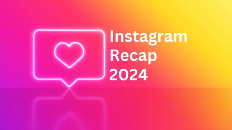 Instagram Recap 2024 New Features That Dominated the Gram.webp