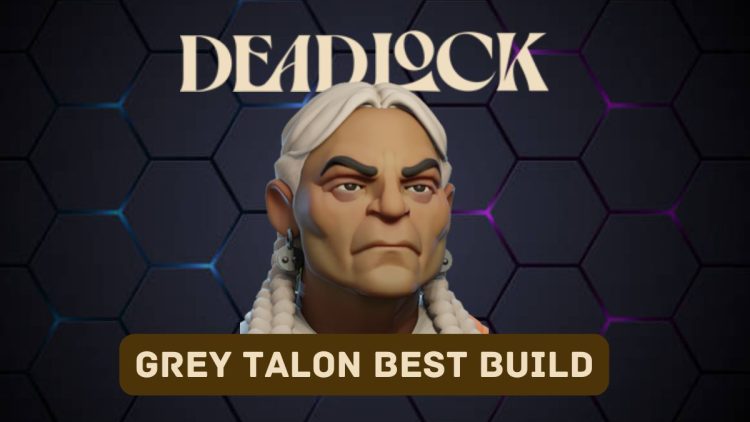 Deadlock comment jouer au talon gris meilleure construction et