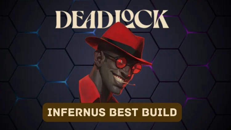 Dedlock Comment jouer a Infernus meilleures constructions et strategies.webp