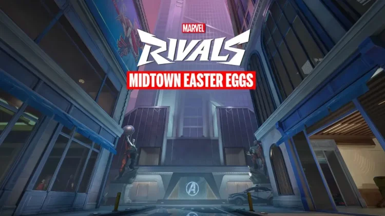 Marvel Rivals Tous les oeufs de Paques de Midtown.webp