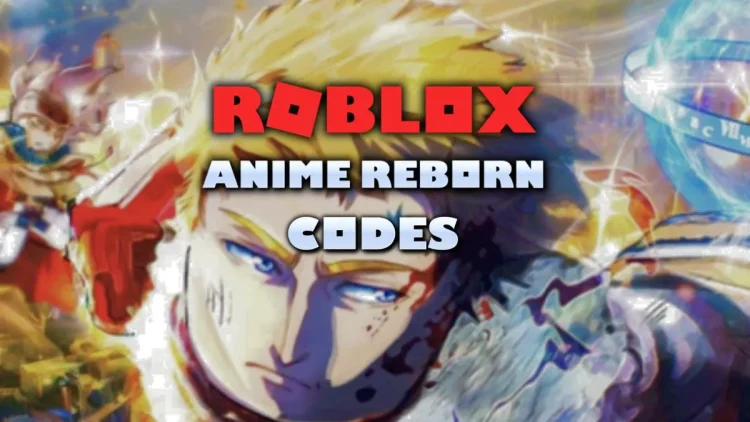 Codes Roblox Anime Reborn mars 2025.webp
