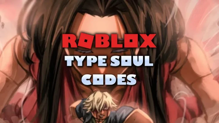 Roblox Codes de Type Soul mars 2025.webp