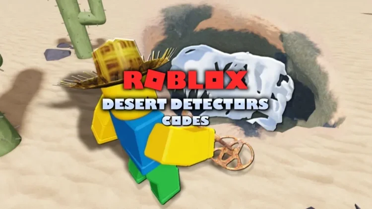 Codes de detecteurs du desert de Roblox avril 2025.webp