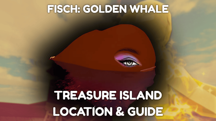 Comment trouver la baleine doree et entrer dans Treasure Island